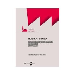 Publicacions i Edicions de la Universitat de Barcelona Tejiendo En Red. La Industria Del Género De Punto En Cataluña (1891-1936)