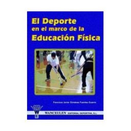 Wanceulen Editorial S.L. El Deporte En El Marco De La Educación Física