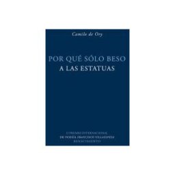 Editorial Renacimiento Por Qué Sólo Beso A Las Estatuas