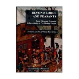 Publicacions de la Universitat de Valncia Beyond Lords And Peasants: Rural Elites And Economic Differentiation In Pre-modern Europe