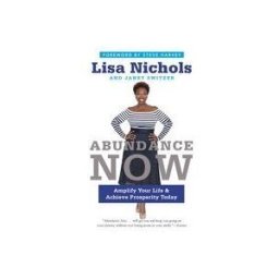 DEY STREET BOOKS Abundance Now: Amplify Your Life Achieve Prosperity Today