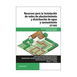 Ediciones Paraninfo, S.A Recursos Para La Instalación De Redes De Abastecimiento Y Distribución De Agua Y Saneamiento
