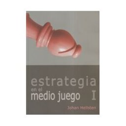 Editorial La Casa del Ajedrez Estrategia En El Medio Juego I