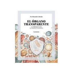 Larousse El órgano Transparente. La Inteligencia De Tu Sistema Inmunitario