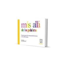 Ciencias de la Educación Preescolar y Especial Más Allá De Las Palabras.: Tareas Para La Comprensión Lectora Y De Inferencias.