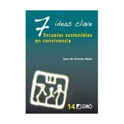 Editorial Graó 7 Ideas Clave. Escuelas Sostenibles En Convivencia