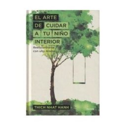 Ediciones Paidós Ibérica El Arte De Cuidar A Tu Niño Interior: Reencontrarse Con Uno Mismo