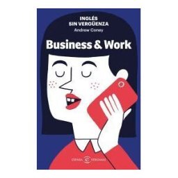 Espasa Inglés Sin Vergenza: Business Work