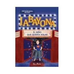 Editorial Libre Albedrío J. A. Bayona: El Niño Que Quería Volar