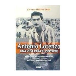Ediciones Algorfa Antonio Lorenzo. Una Vida Para El Deporte