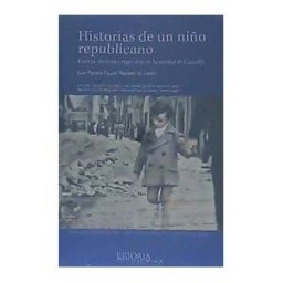 Universitat Jaume I. (UJI) Historias De Un Niño Republicano