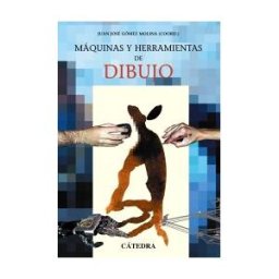 Ediciones Cátedra Máquinas Y Herramientas De Dibujo