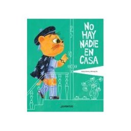 Editorial Juventud, S.A. No Hay Nadie En Casa