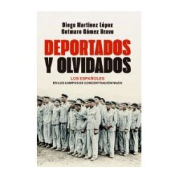 LA ESFERA DE LOS LIBROS, S.L. Deportados Y Olvidados