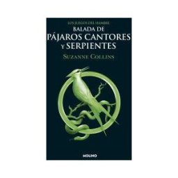 RBA Molino Los Juegos Del Hambre. Balada De Pájaros Cantores Y Serpientes