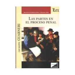 Ediciones Olejnik Las Partes En El Proceso Penal