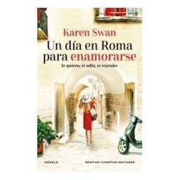 Newton Compton Editores Un Día En Roma Para Enamorarse. Autora Bestseller Internacional. Una Carta Sin Abrir, Un Amor Escondido Durante Décadas