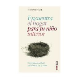 Editorial Edaf, S.L. Encuentra El Hogar Para Tu Niño Interior