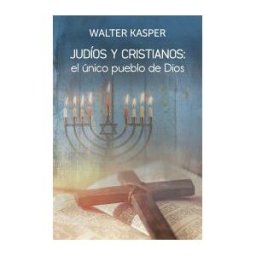 GRUPO DE COMUNICACION LOYOLA Jud?os Y Cristianos: El ?nico Pueblo De Dios