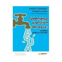 Profit Editorial Gobernanza Y Gestión Del Agua : Modelos Público Y Privado