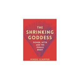 SAQI BOOKS The Shrinking Goddess Power Myth And The Female Body