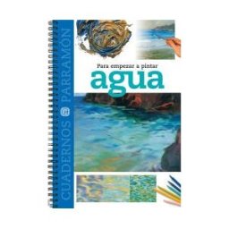 Parramón Para Empezar A Pintar Agua