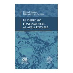 Grupo Editorial Ibañez El Derecho Fundamental Al Agua Potable