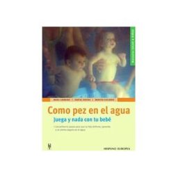 Editorial Hispano Europea S.A. Como Pez En El Agua