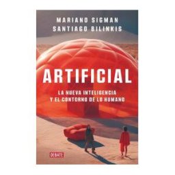 DEBATE Artificial: La Nueva Inteligencia Y El Contorno De Lo Humano