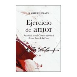 San Pablo, Editorial Ejercicio De Amor : Recorrido Por El Cántico Espiritual De San Juan De La Cruz