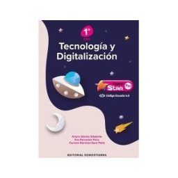 Editorial Donostiarra, S.A. Tecnología Y Digitalización 1 Eso - Proyecto Star Plus - Código Escuela 4.0
