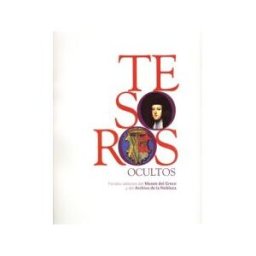 Ministerio de Educación, Cultura y Deporte. área de Tesoros Ocultos. Fondos Selectos Del Museo Del Greco Y Del Archivo De La Nobleza