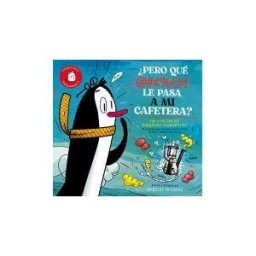 APILA EDICIONES pero Qué Le Pasa A Mi Cafetera?