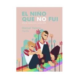 EGALES Niño Que No Fui,el Infancia, Adolescencia Y Adultez Lgtb