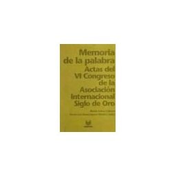 Iberoamericana Editorial Vervuert, S.L. Memoria De La Palabra. 2 Vols. Actas Del Vi Congreso De La Asociación Internacional Siglo De Oro.