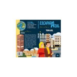 Guías Azules de España, S.A. Teruel Escapada Azul
