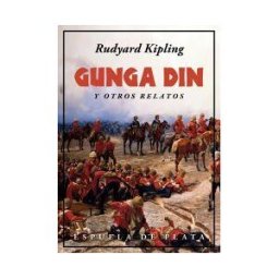 Ediciones Espuela de Plata Gunga Din Y Otros Relatos