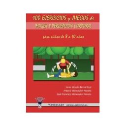 Wanceulen Editorial S.L. 100 Ejercicios Y Juegos De Imagen Y Percepción Corporal Para Niños De 8 A 10 Años
