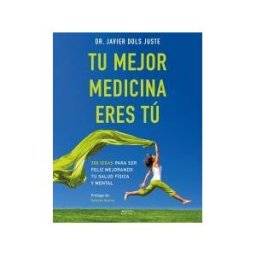 Zenith Editorial Tu Mejor Medicina Eres Tú: 300 Ideas Para Ser Feliz Mejorando Tu Salud Física Y Mental