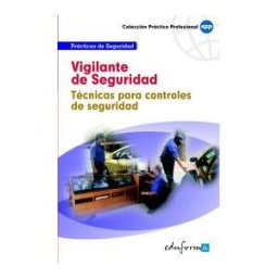 Editorial MAD Vigilante De Seguridad. Técnicas Para Controles De Seguridad