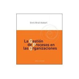 Arola Editors S.L. La Gestión De Procesos En Las Organizaciones