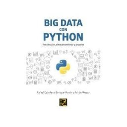 RC Libros Big Data Con Python. Recolección, Almacenamiento Y Proceso