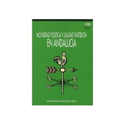 Centro de Investigaciones Sociológicas Movilidad Política Y Lealtad Partidista En Andalucía (1973-1991)