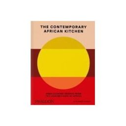 Phaidon Press, Incorporated The Contemporary African Kitchen