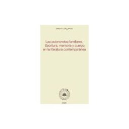 Ediuno Las Autonovelas Familiares. Escritura, Memoria Y Cuerpo En La Literatura Contemporánea