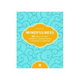 CINCO TINTAS S.L., EDITORIAL Mindfulness . 50 Ejercicios Para Mejorar La Concentracion Y Fomentar El Bienestar