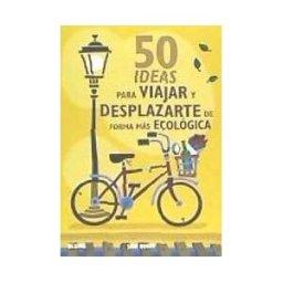 Naturart 50 Ideas Para Viajar De Forma Ecológica