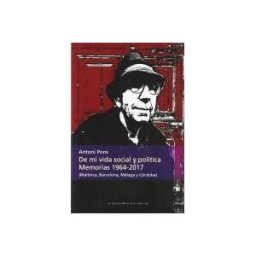Lleonard Muntaner Editor, S.L. De Mi Vida Social Y Politica. Memorias 1964-2017 (mallorca, Barcelona, Malaga Y Cordoba)