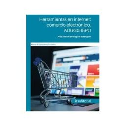 IC Editorial Herramientas En Internet: Comercio Electrónico. Adgg035po
