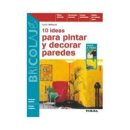 Susaeta Ediciones Bricolaje. 10 Ideas Para Pintar Y Decorar Paredes